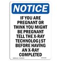 Signmission OSHA Sign, If You Are Pregnant Or Think You, 14in X 10in Rigid Plastic, 10" W, 14" L, Portrait OS-NS-P-1014-V-13621